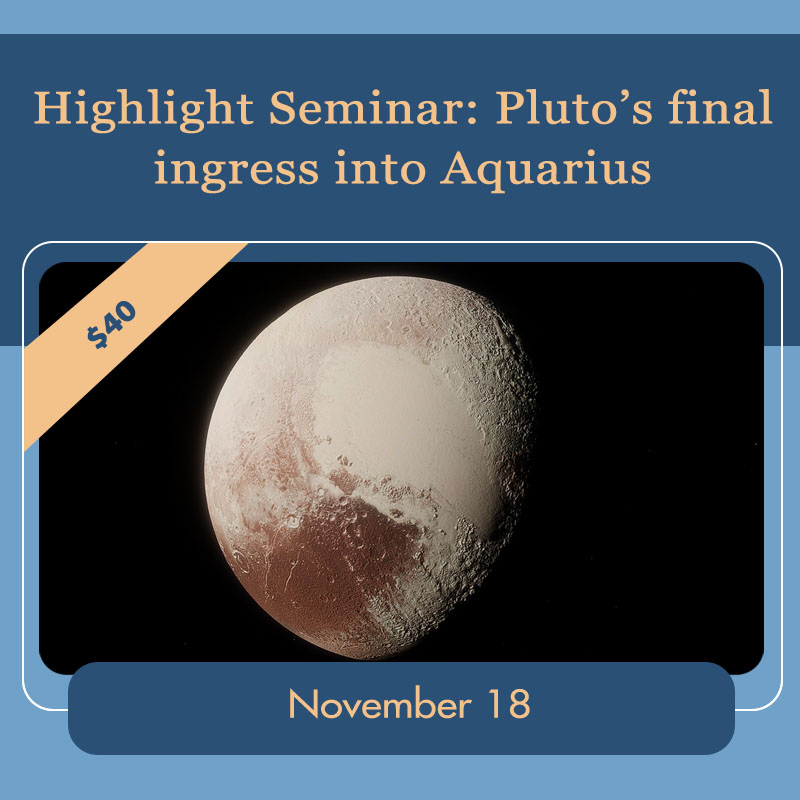 Highlight Seminar: Pluto’s final ingress into Aquarius